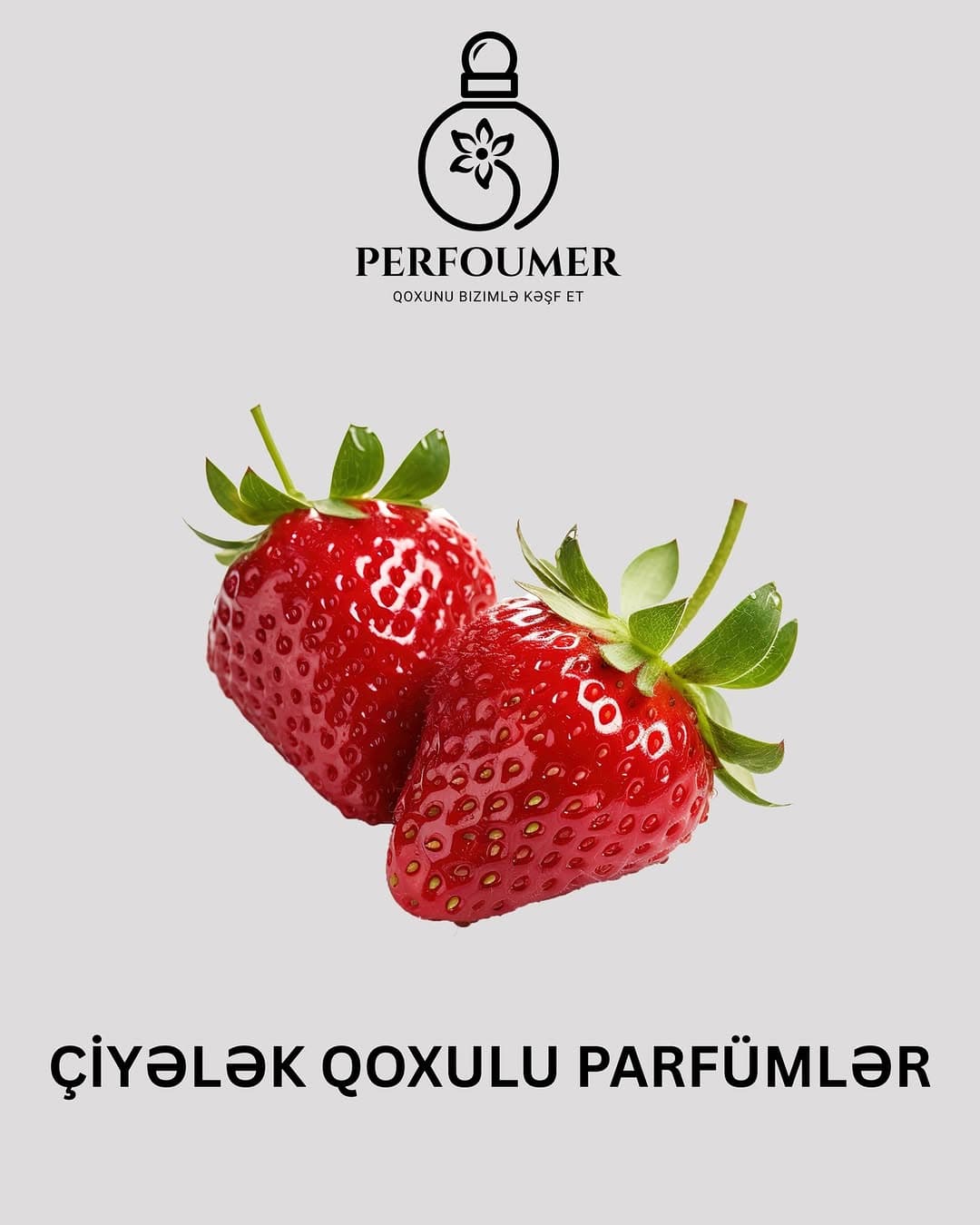 Xanımların şirin çiyələk qoxusu